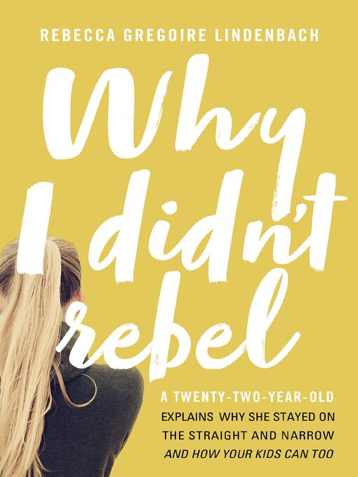 Title details for Why I Didn't Rebel by Rebecca Gregoire Lindenbach - Available